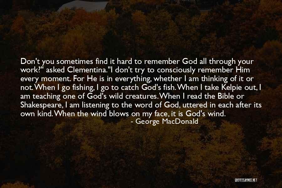 God Listening Quotes By George MacDonald God Listening Quotes By George MacDonald