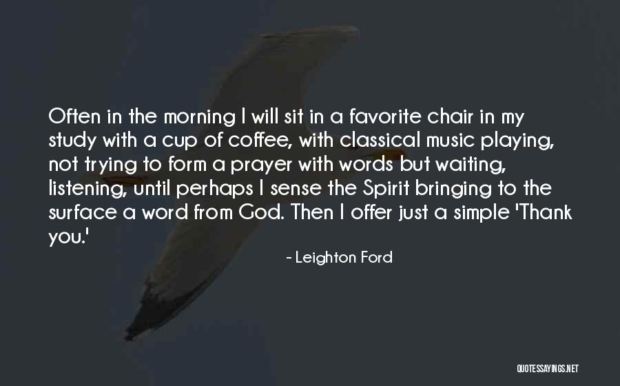 God Listening Quotes By Leighton Ford God Listening Quotes By Leighton Ford