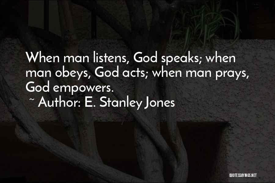 God Listens Quotes By E. Stanley Jones