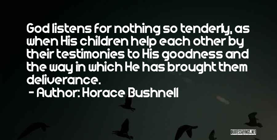 God Listens Quotes By Horace Bushnell