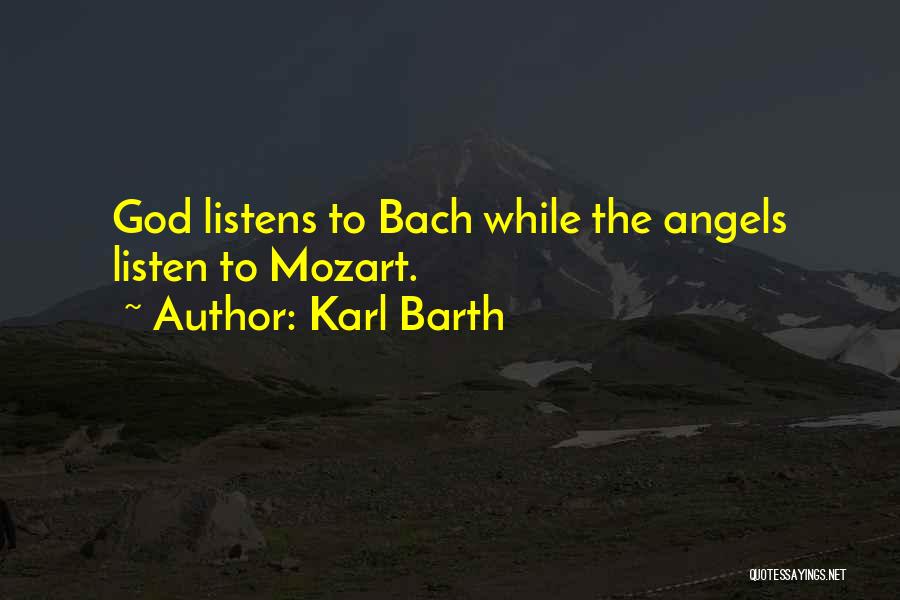 God Listens Quotes By Karl Barth