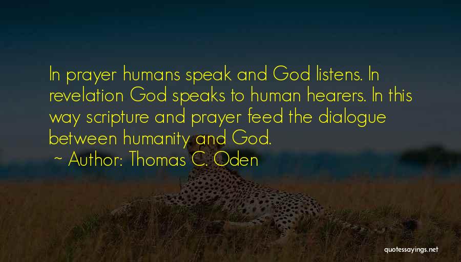 God Listens Quotes By Thomas C. Oden