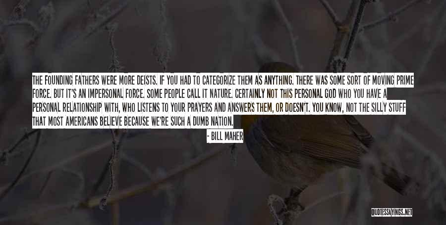 God Listens To Prayers Quotes By Bill Maher God Listens To Prayers Quotes By Bill Maher