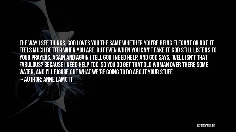 God Listens To Us Quotes By Anne Lamott