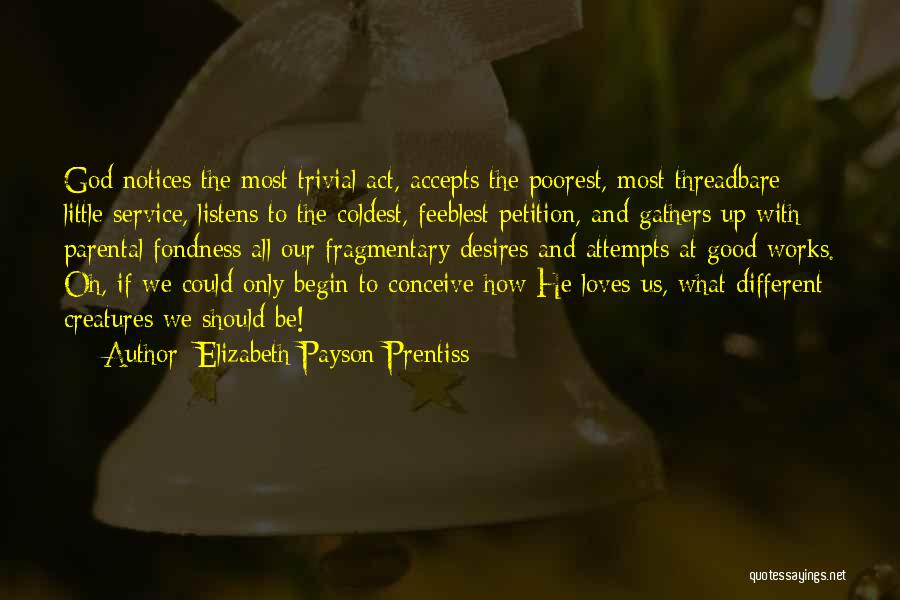 God Listens To Us Quotes By Elizabeth Payson Prentiss