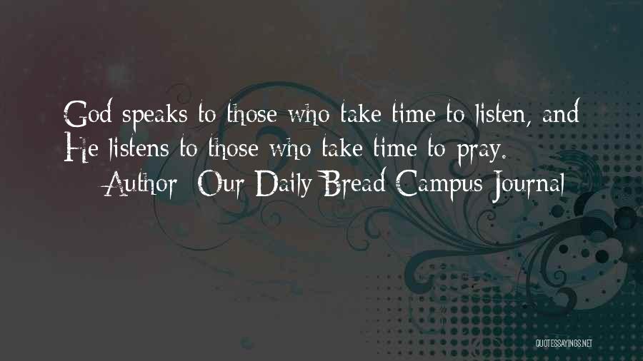 God Listens To Us Quotes By Our Daily Bread Campus Journal
