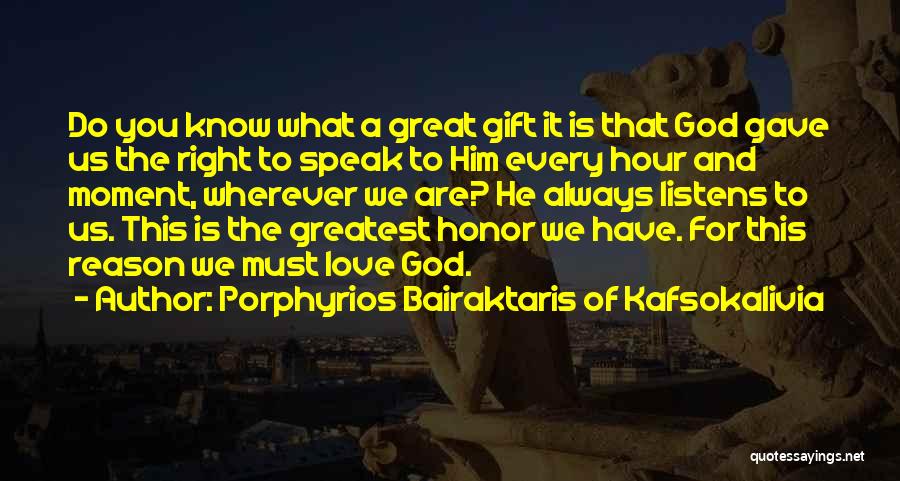 God Listens To Us Quotes By Porphyrios Bairaktaris Of Kafsokalivia