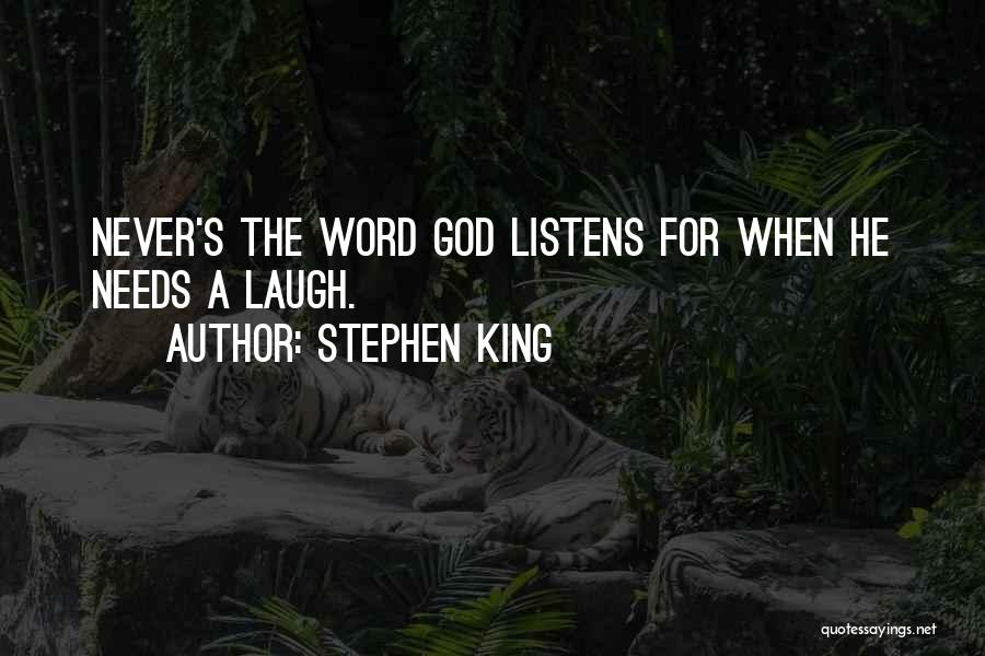 God Listens To Us Quotes By Stephen King