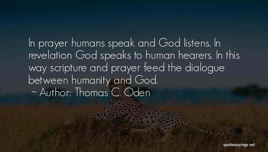 God Listens To Us Quotes By Thomas C. Oden