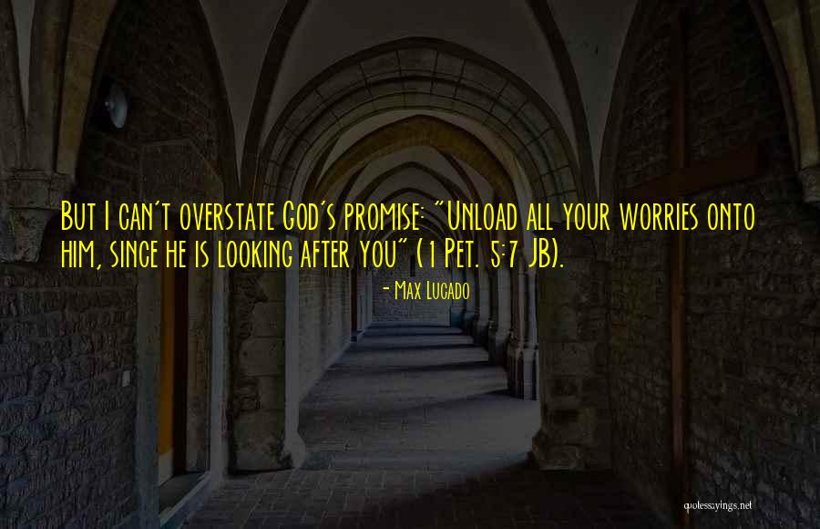 God Looking After You Quotes By Max Lucado God Looking After You Quotes By Max Lucado