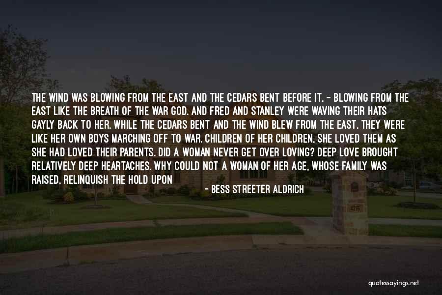 God Love And Family Quotes By Bess Streeter Aldrich God Love And Family Quotes By Bess Streeter Aldrich
