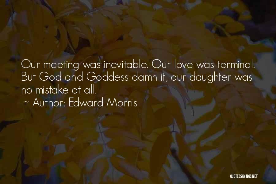 God Love And Family Quotes By Edward Morris