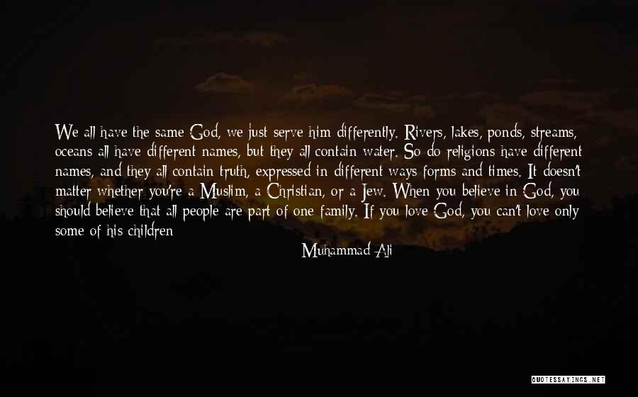 God Love And Family Quotes By Muhammad Ali God Love And Family Quotes By Muhammad Ali