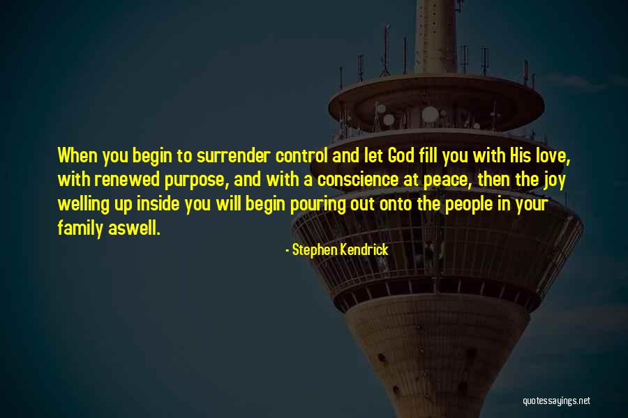 God Love And Family Quotes By Stephen Kendrick God Love And Family Quotes By Stephen Kendrick