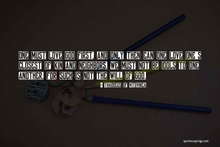 God Love And Family Quotes By Thaddeus Of Vitovnica God Love And Family Quotes By Thaddeus Of Vitovnica