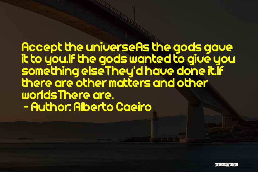 God Love And Forgiveness Quotes By Alberto Caeiro