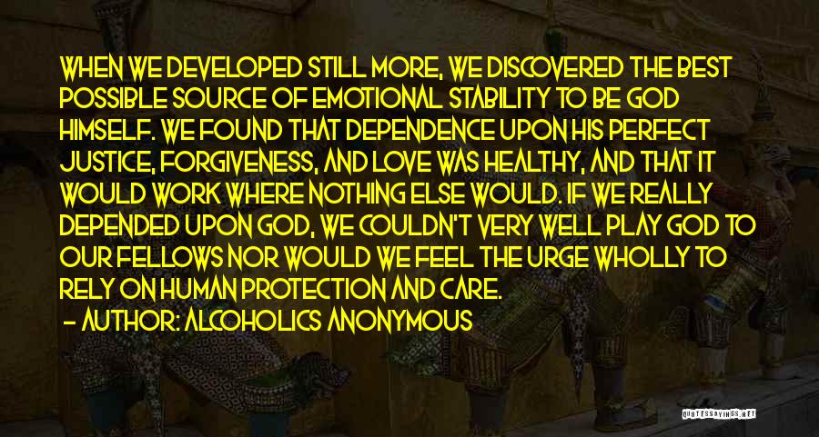 God Love And Forgiveness Quotes By Alcoholics Anonymous