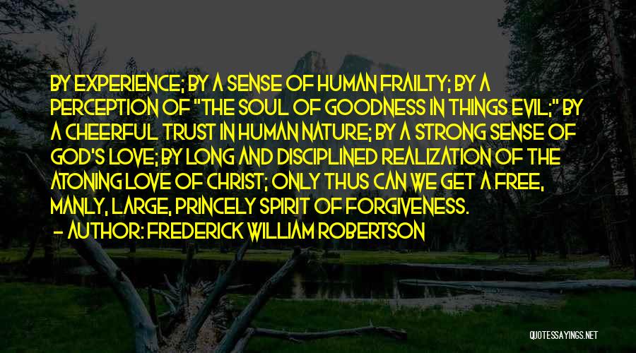 God Love And Forgiveness Quotes By Frederick William Robertson