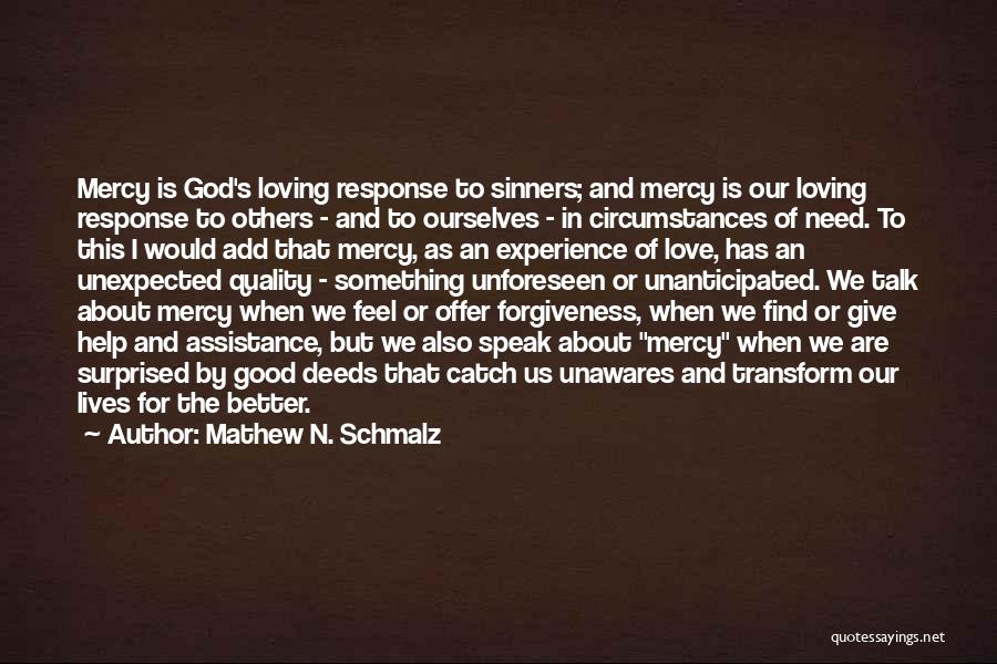 God Love And Forgiveness Quotes By Mathew N. Schmalz