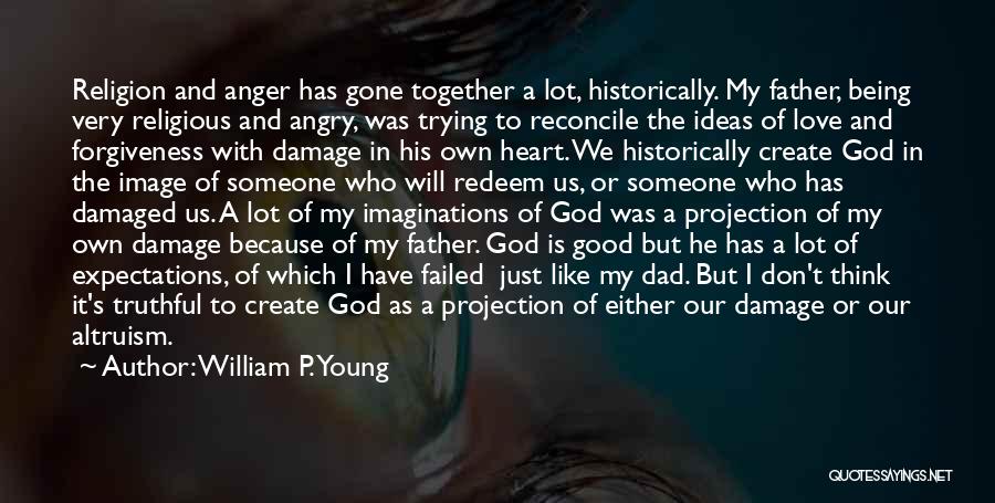 God Love And Forgiveness Quotes By William P. Young