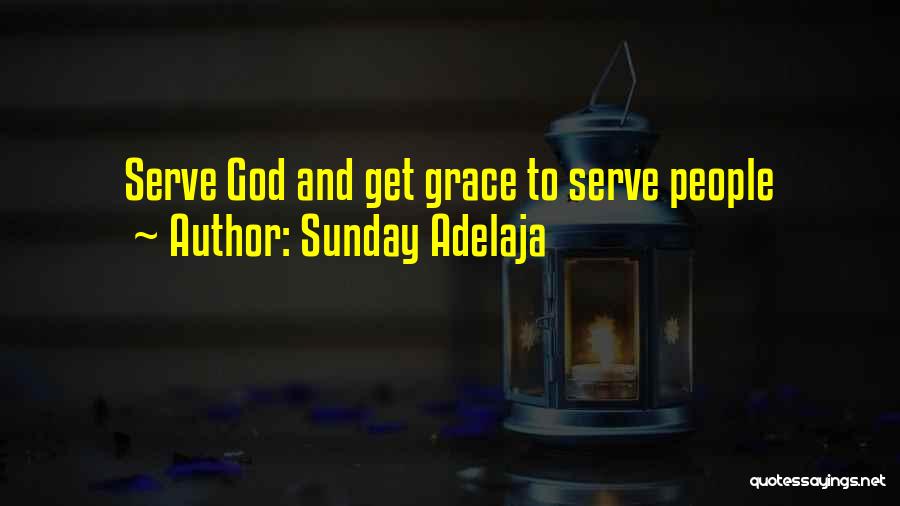 God Love And Grace Quotes By Sunday Adelaja