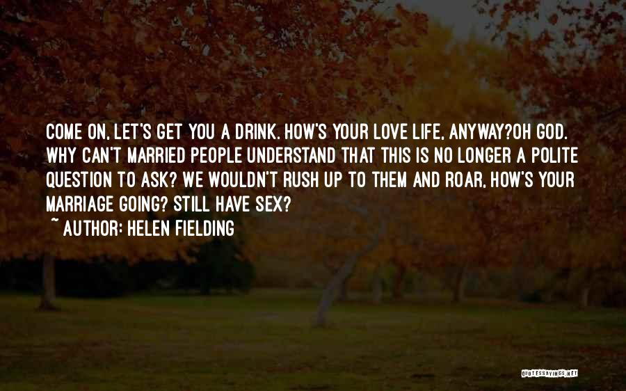 God Love And Marriage Quotes By Helen Fielding