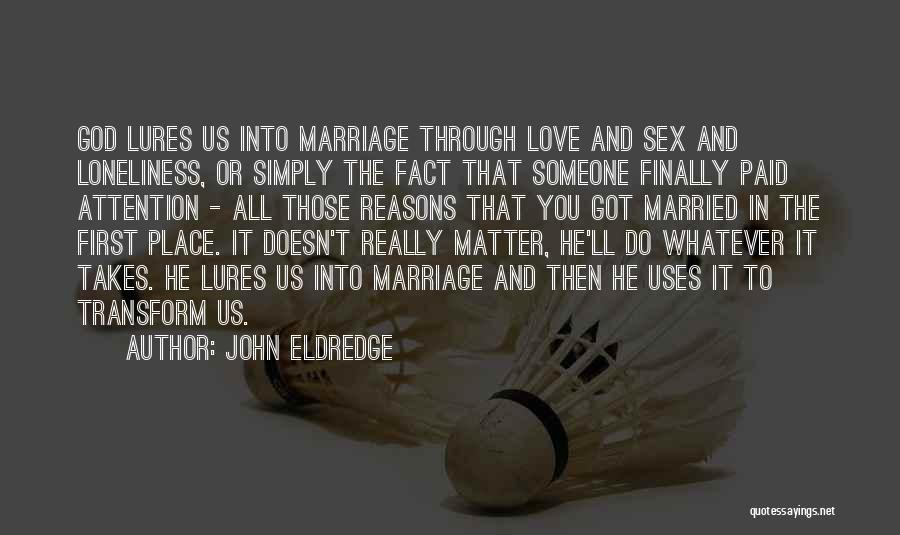 God Love And Marriage Quotes By John Eldredge
