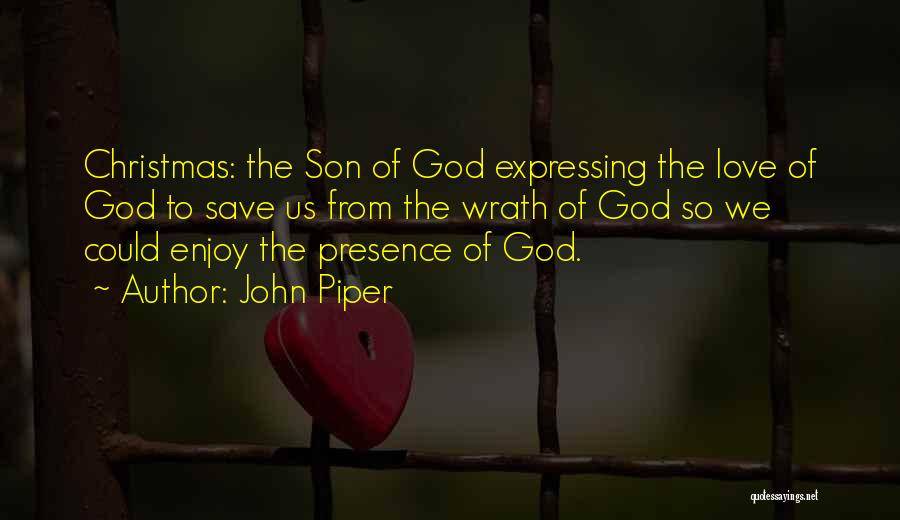 God Love At Christmas Quotes By John Piper