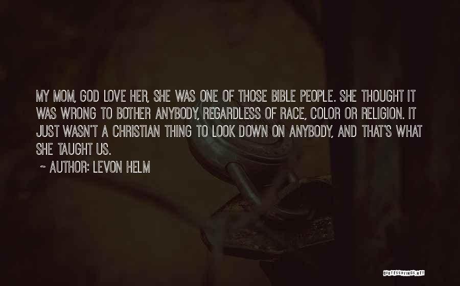 God Love Bible Quotes By Levon Helm