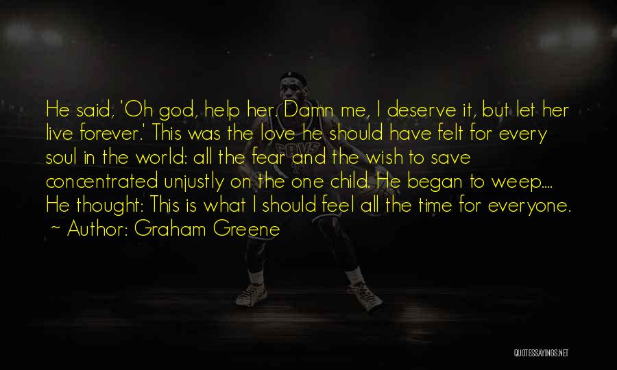 God Love For Everyone Quotes By Graham Greene