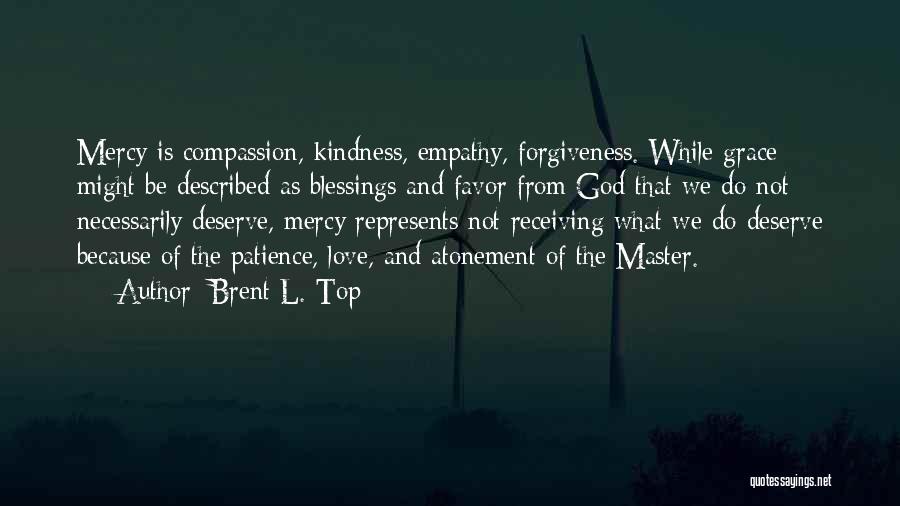 God Love Forgiveness Quotes By Brent L. Top