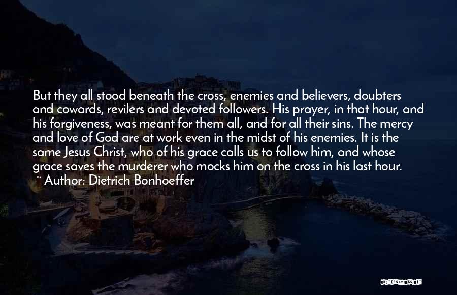 God Love Forgiveness Quotes By Dietrich Bonhoeffer