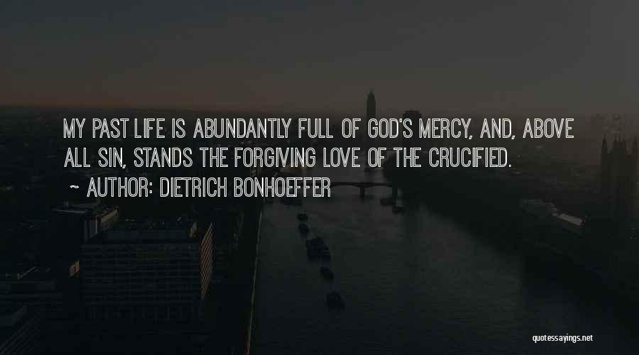 God Love Forgiveness Quotes By Dietrich Bonhoeffer