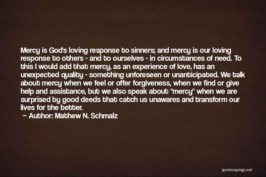 God Love Forgiveness Quotes By Mathew N. Schmalz