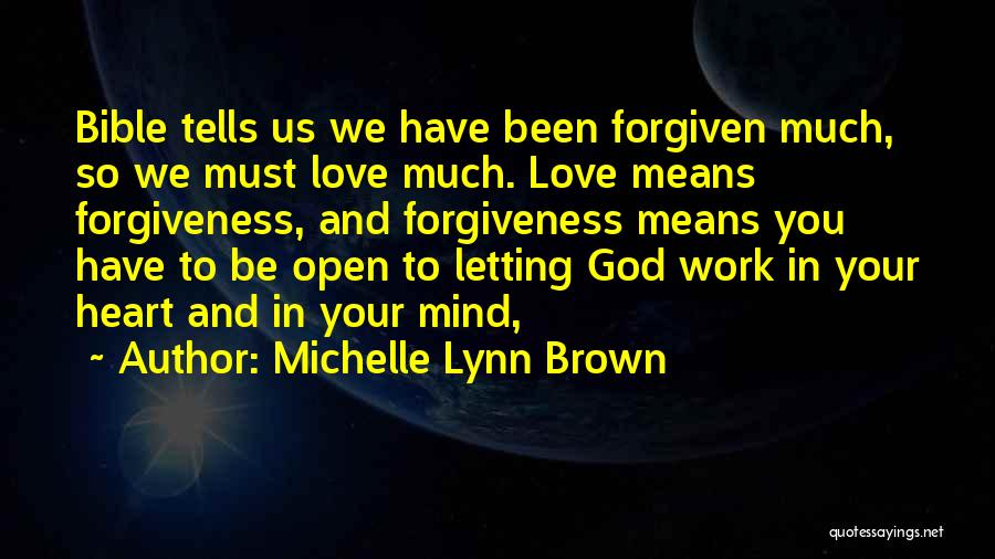 God Love Forgiveness Quotes By Michelle Lynn Brown