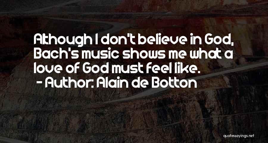 God Love Me Quotes By Alain De Botton