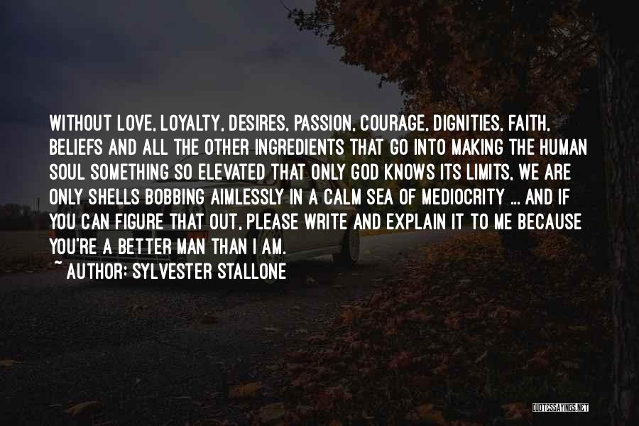 God Love Me Quotes By Sylvester Stallone