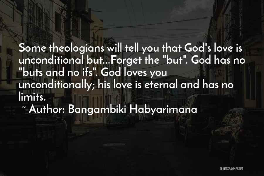 God Love Us Unconditionally Quotes By Bangambiki Habyarimana