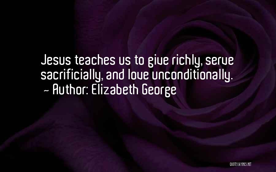 God Love Us Unconditionally Quotes By Elizabeth George
