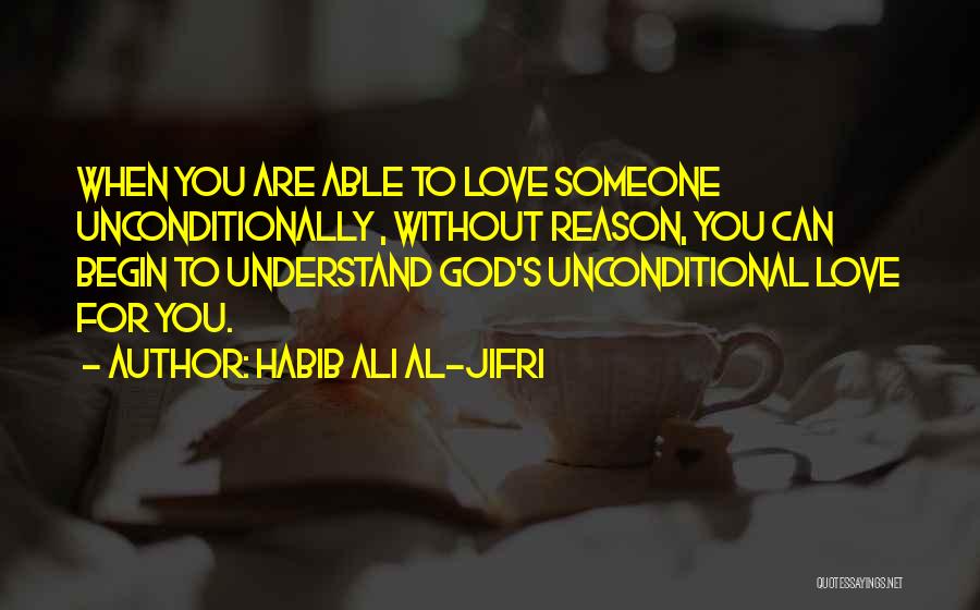 God Love Us Unconditionally Quotes By Habib Ali Al-Jifri