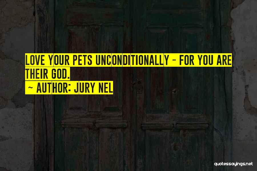 God Love Us Unconditionally Quotes By Jury Nel