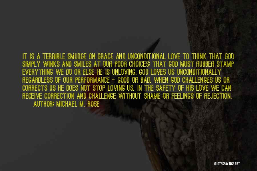God Love Us Unconditionally Quotes By Michael M. Rose