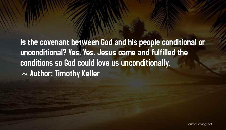 God Love Us Unconditionally Quotes By Timothy Keller