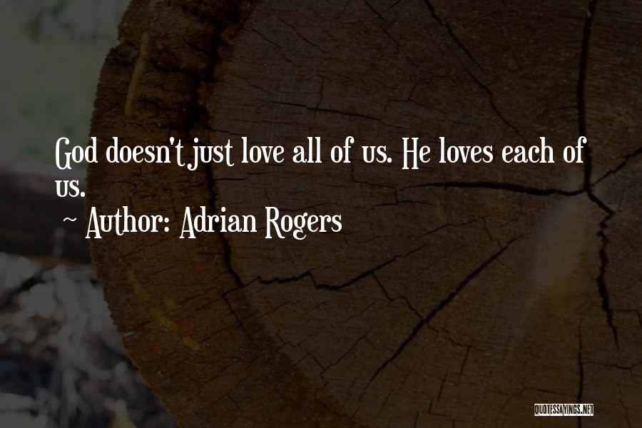 God Loves All Of Us Quotes By Adrian Rogers