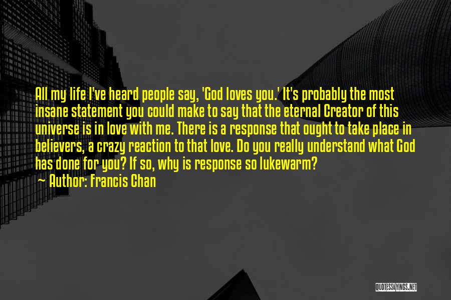 God Loves Me For Me Quotes By Francis Chan