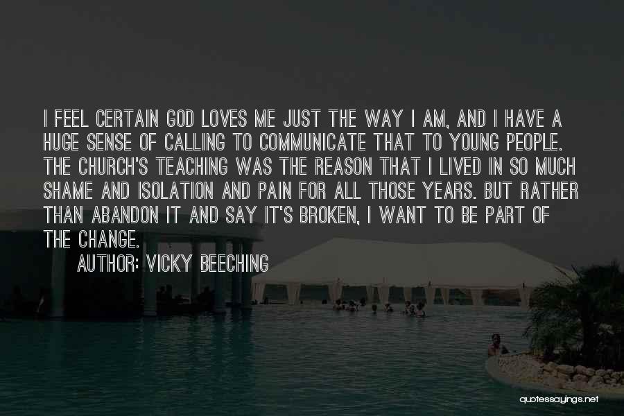 God Loves Me For Me Quotes By Vicky Beeching