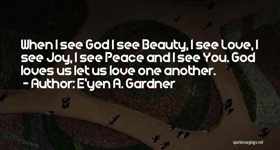 God Loves You Quotes By E'yen A. Gardner