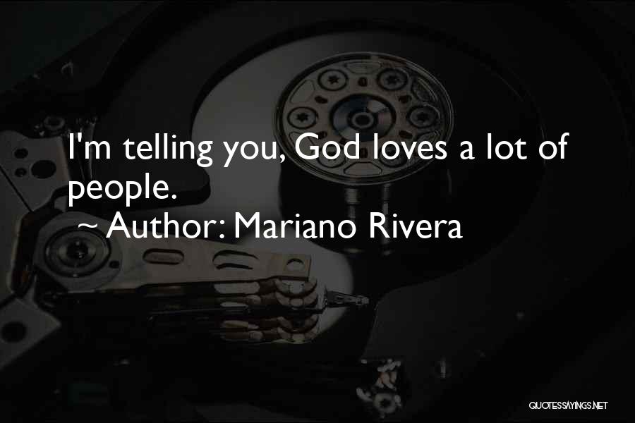 God Loves You Quotes By Mariano Rivera