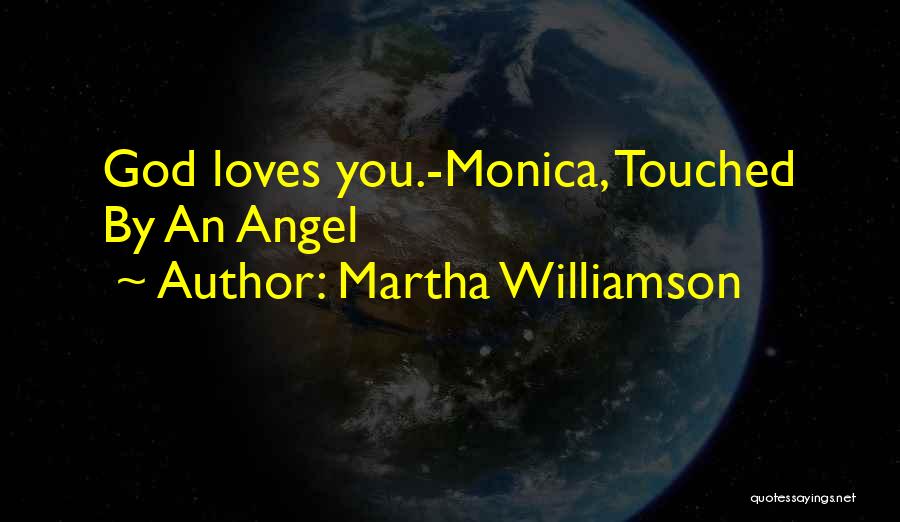 God Loves You Quotes By Martha Williamson