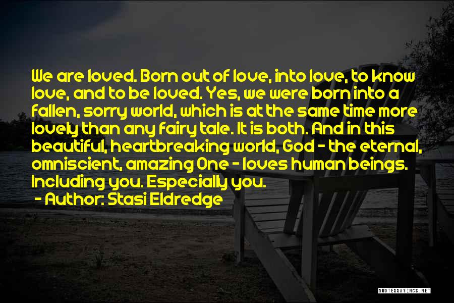 God Loves You Quotes By Stasi Eldredge